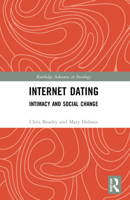 Internet Dating: Intimacy and Social Change 0367753936 Book Cover