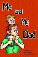Me and My Dad 1425915418 Book Cover