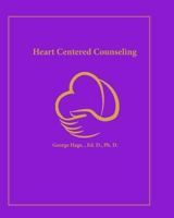HEART CENTERED COUNSELING B0C6W5JM7V Book Cover