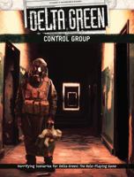 Delta Green - Control Group 1940410444 Book Cover