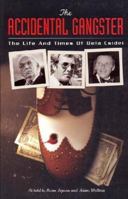 The Accidental Gangster: The Life and Times of Bela Csidei 1876624701 Book Cover