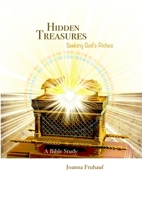 Hidden Treasures: Seeking God's Riches, A Bible Study 1387778234 Book Cover