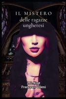 Il mistero delle ragazze ungheresi (Italian Edition) B0FG3SW81G Book Cover