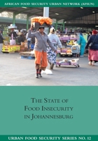 The State of Food Insecuritity in Johannesburg 1920409769 Book Cover