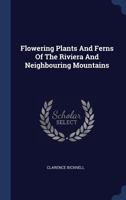 Flowering Plants And Ferns Of The Riviera And Neighbouring Mountains B0BMW2MN21 Book Cover