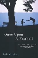 Once Upon a Fastball 0758226888 Book Cover