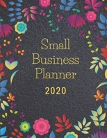 Small Business Planner 2020: Monthly Planner and Organizer 2020 with sales, expenses, budget, goals and more. Ideal for entrepreneurs, moms, women. 8.5 x 11in 120 pages floral and black 1703727835 Book Cover