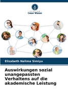 Auswirkungen sozial unangepassten Verhaltens auf die akademische Leistung 6206075095 Book Cover