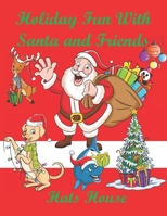 Holiday Fun With Santa and Friends 1670726150 Book Cover