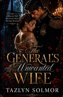 The General's Unwanted Wife: A Rejected Wife and Second Chance Marriage Romance B0H671SSBB Book Cover