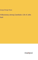 A Missionary among Cannibals: Life of John Hunt 3382322617 Book Cover