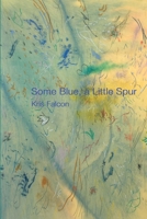 some blue, a little spur B0C9KJBDTX Book Cover