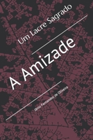 Um Lacre Sagrado: A Amizade (Portuguese Edition) 1717909663 Book Cover
