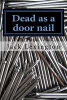 Dead as a door nail 1533089280 Book Cover