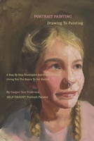 Portrait Painting - Drawing To Painting (Self Taught Portrait Painting) 169594819X Book Cover