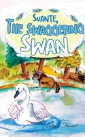 Svante, the Swaggering Swan B0DPP6R7L5 Book Cover