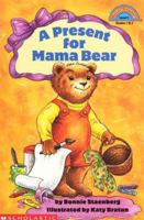 A Present for Mama Bear (Hello Reader Level 3) 0590281542 Book Cover