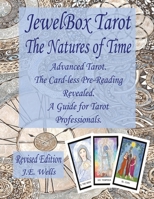 JewelBox Tarot – The Natures of Time. Advanced Tarot. The Card-less Pre-Reading Revealed. A Guide for Tarot Professionals. 0648541878 Book Cover