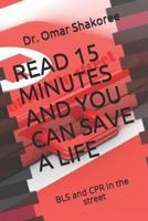 READ 15 MINUTES AND YOU CAN SAVE A LIFE: Basic life support and CPR in the street 1983330051 Book Cover