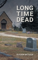 Long Time Dead: My Investigation into the Unsolved Murder of Ralph Wilson Snair 1039151124 Book Cover