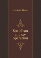 Socialism And Co-Operation 101720103X Book Cover