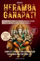 Invoke Heramb Ganapati: Complete Mantra and Sadhana for Those Who Have Nothing Left (The Tantric Sciences) B0H15F756Y Book Cover