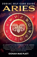 Zodiac Self-Care Guide: ARIES (A Lifestyle Blueprint for Aries) (Zodiac Self-Care Books) B0DQ6FRKBD Book Cover