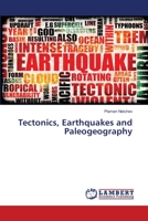 Tectonics, Earthquakes and Paleogeography 6203196908 Book Cover