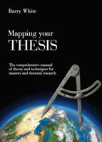 Mapping Your Thesis: The Comprehensive Manual of Theory and Techniques for Masters and Doctoral Research 0864318235 Book Cover