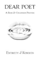 Dear Poet: A Book of Uncommon Prayers 0995199612 Book Cover