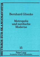 Metropolis Und Nordische Moderne: Großstadtthematik ALS Herausforderung Literarischer Innovationen in Skandinavien Seit 1830 3631342799 Book Cover