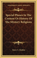 Special Phases In The Content Or History Of The Mystery Religions 1425307752 Book Cover