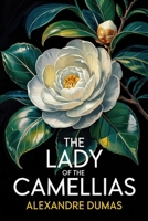 The Lady of the Camellias: A New Translation B0FF464ZQ9 Book Cover