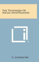 The Technique of Social Investigation 1258693879 Book Cover