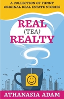 Real (Tea) Realty: A Collection of Funny Original Real Estate Stories B09PMLFJCP Book Cover