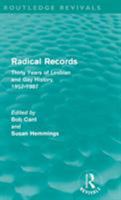Radical Records: Thirty Years of Lesbian and Gay History, 1957-1987 0415591147 Book Cover