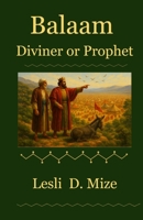 Balaam: Divner or Prophet B0G47YK6C8 Book Cover