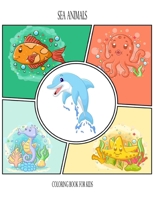 Sea Animals Coloring Book for Kids: For Boys and Girls, Easy Coloring Pages for Little Hands with Thick Lines, Fun Early Learning! B08JF5KTW2 Book Cover
