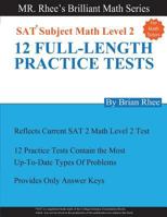 For Math tutors: 12 Full Length Practice Tests for the SAT Subject Math Level 2: SAT Subject Math Level 2 Practice Tests 1547154829 Book Cover
