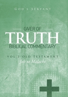 Giver of Truth Biblical Commentary-Vol. 2: Old Testament 1514420961 Book Cover