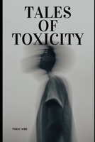 tales of toxicity: A Man’s Guide to Toxicity (The Tales of toxicity series) B0GJ8R9LTZ Book Cover