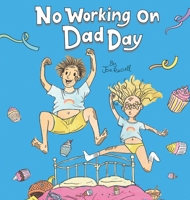 No Working on Dad Day null Book Cover