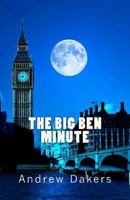 The Big Ben Minute: The History and Significance of the Big Ben Silent Minute Observance 1470156156 Book Cover