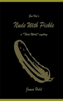 Nude With Pickle (The Gus Hoo Archive) B08HGRZPNX Book Cover
