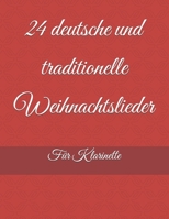 24 deutsche und traditionelle Weihnachtslieder: Für Klarinette B0FVFRKQXS Book Cover