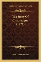 The Story of Chautauqua 1518736300 Book Cover