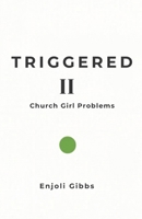 Triggered II : Church Girl Problems 1734973250 Book Cover