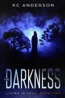 The Darkness: Book Two of the 'Living In Hell' Trilogy 169766315X Book Cover