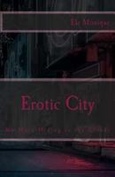 Erotic City: No More Hiding in the Closet 1514344882 Book Cover
