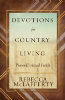 Devotions for Country Living : Prayer-Enriched Fields 0578810794 Book Cover